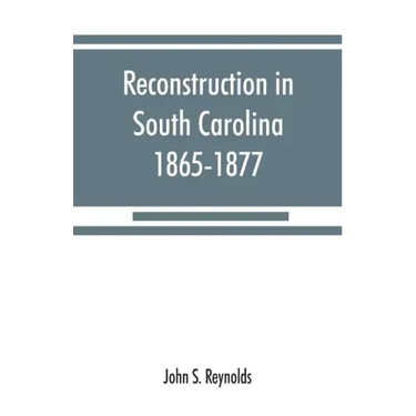 Reconstruction in South Carolina, 1865-1877