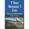 I Run Because I Can: Track of your Athletic Abilities