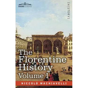 The Florentine History Vol. I