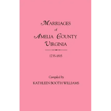 Marriages of Amelia County, Virginia 1735-1815