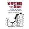 Surpassing the Shame: on Being Gay, Bipolar, HIV-Positive, and Addicted
