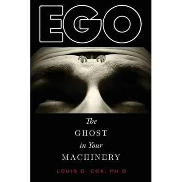 Ego: The Ghost in Your Machinery