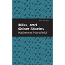 Bliss, and Other Stories