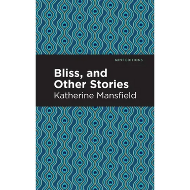 Bliss, and Other Stories