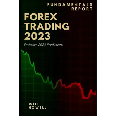Forex Trading 2023 Fundamentals Report: 2023 Forex Predictions