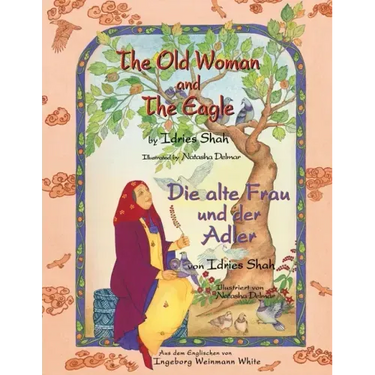 The Old Woman and the Eagle -- Die alte Frau und der Adler: Bilingual English-German Edition / Zweisprachige Ausgabe Englisch-Deutsch