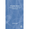 Euripides' Medea: Translation and Theatrical Commentary