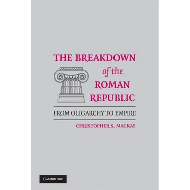 The Breakdown of the Roman Republic
