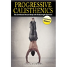 Progressive Calisthenics: The 20-Minute Dream Body with Bodyweight Exercises