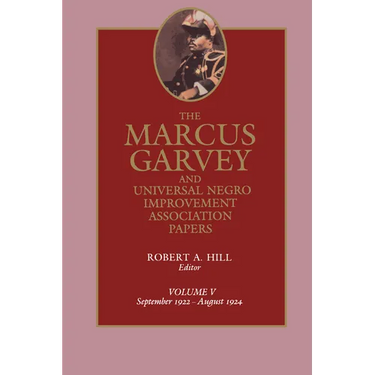 The Marcus Garvey and Universal Negro Improvement Association Papers, Vol. V: September 1922-August 1924 Volume 5