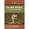 As We Were: A Victorian Peep Show