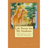 Life Poems for my Students: Birthday and other Verses