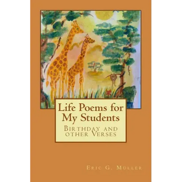 Life Poems for my Students: Birthday and other Verses