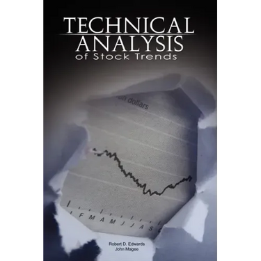 Technical Analysis of Stock Trends by Robert D. Edwards and John Magee
