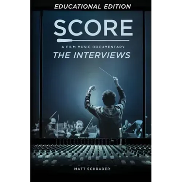 Score: A Film Music Documentary - The Interviews (Educational Edition)
