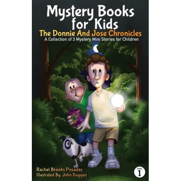 Mystery Books for Kids: The Donnie and Jose Chronicles; A Collection of 3 Mystery Mini Stories for Children