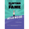 Flirting with Fame: A Hollywood Publicist Recalls 50 Years of Celebrity Close Encounters