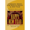 A Sermon Series: For Watch Night & New Year: Sermon Outlines For Easy Preaching