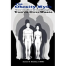 The Obesity Myth You're Not Overweight, You're Overwaste