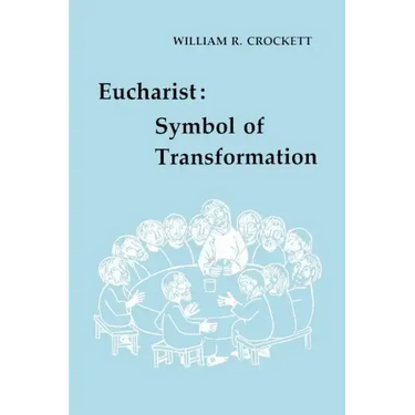 Eucharist: Symbol of Transformation