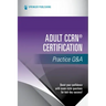 Adult Ccrn(r) Certification Practice Q&A