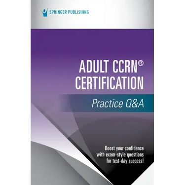Adult Ccrn(r) Certification Practice Q&A