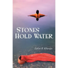 Stones Hold Water