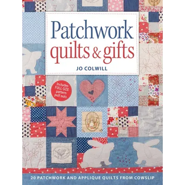 Patchwork Quilts & Gifts: 20 Patchwork and Appliqué Quilts from Cowslip