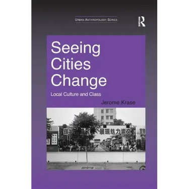 Seeing Cities Change: Local Culture and Class