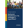 A Study Guide for Nathaniel Hawthorne's "Dr. Heidegger's Experiment"