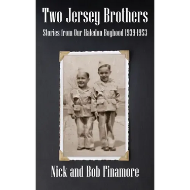 Two Jersey Brothers: Stories from Our Haledon Boyhood 1939-1953