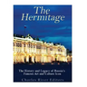 The Hermitage Museum: The History and Legacy of Russia's Famous Art and Culture Icon