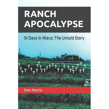 Ranch Apocalypse: 51 Days in Waco: The Untold Story