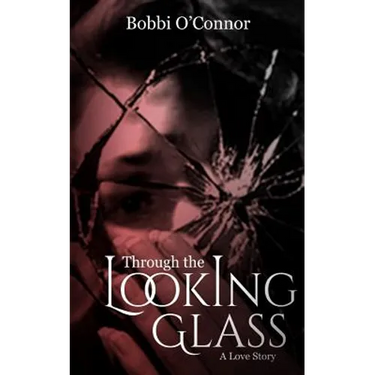 Through the Looking Glass: A Love Story