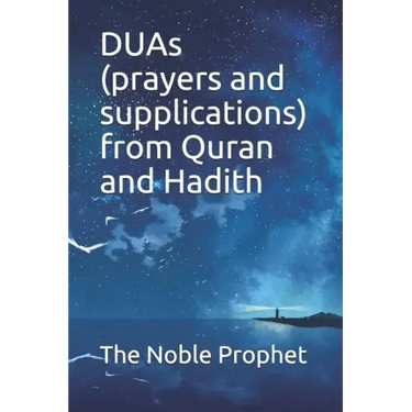DUAs (prayers and supplications) from Quran and Hadith: كتاب الدعوات