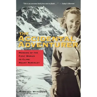 The Accidental Adventurer: Memoir of the First Woman to Climb Mount McKinley