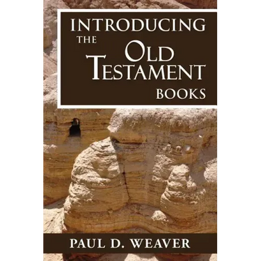 Introducing the Old Testament Books: A Thorough but Concise Introduction for Proper Interpretation