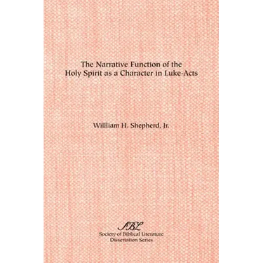 The Narrative Function of the Holy Spirit as a Character in Luke-Acts