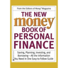 The New Money Book of Personal Finance: Saving, Planning, Investing, and Borrowing--All the Information You Need in One Easy-To-Follow Guide