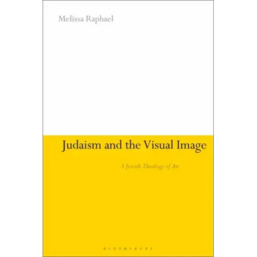 Judaism and the Visual Image: A Jewish Theology of Art