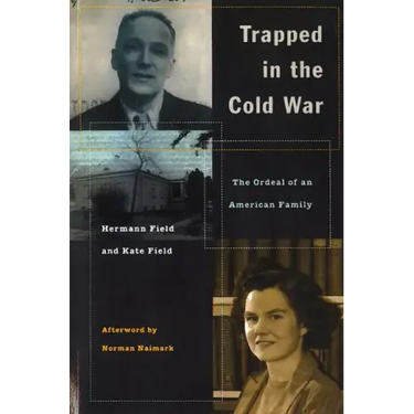 Trapped in the Cold War: The Ordeal of an American Family