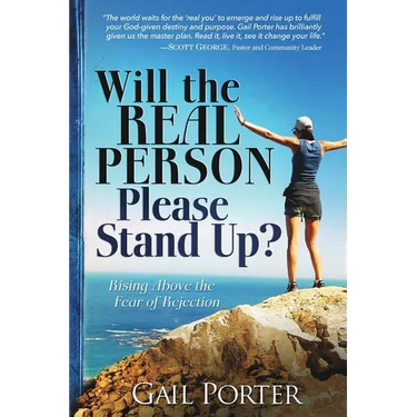 Will the Real Person Please Stand Up? Rising Above the Fear of Rejection
