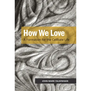 How We Love: A Formation for the Celibate Life