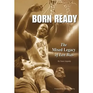 Born Ready: The Mixed Legacy of Len Bias