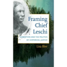 Framing Chief Leschi: Narratives and the Politics of Historical Justice