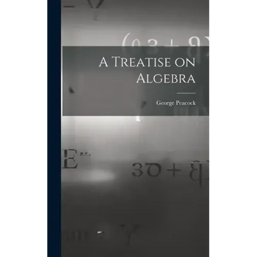 A Treatise on Algebra