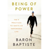 Being of Power: The 9 Practices to Ignite an Empowered Life
