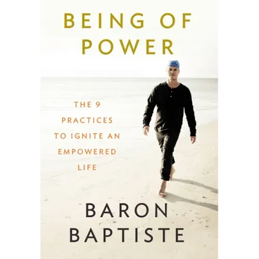 Being of Power: The 9 Practices to Ignite an Empowered Life