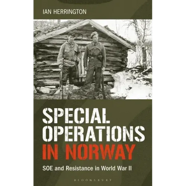 Special Operations in Norway: SOE and Resistance in World War II