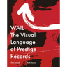 Wail: The Visual Language of Prestige Records
